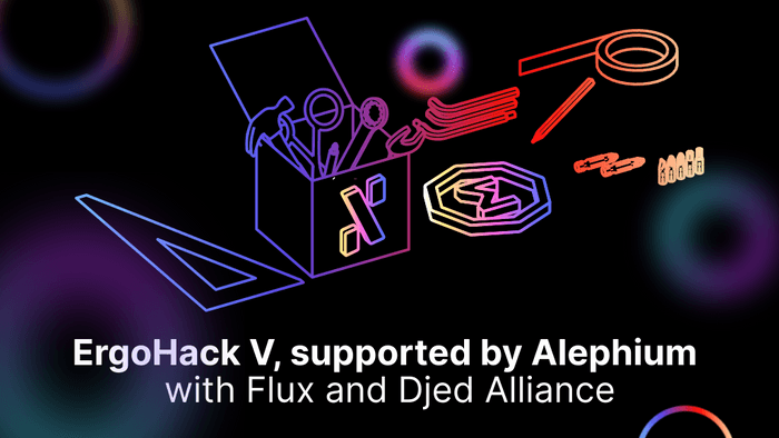 ErgoHack V — Alephium sponsors Ergo's Hackathon with Flux &amp; Djed Alliance to foster innovation in…